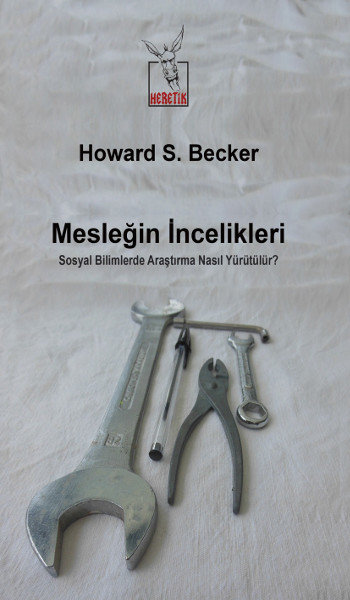 Kitap İncelemesi: Mesleğin İncelikleri (Sosyal Bilimlerde Araştırma Nasıl Yürütülür?)