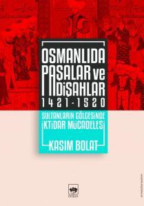 WhatsApp-Image-2021-03-14-at-22.58.05-209x300 Kitap Önerisi: Osmanlıda Paşalar ve Padişahlar 1421-1520 Sultanların Gölgesinde İktidar Mücadelesi