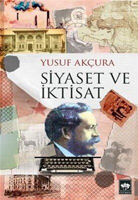 Yusuf Akçura- Siyaset ve İktisat